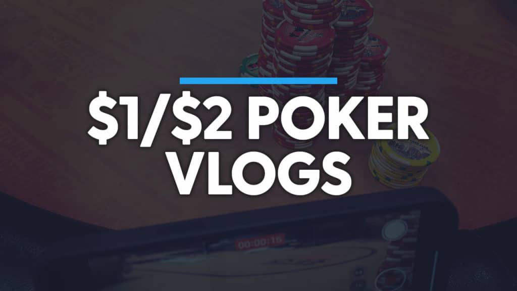 The Best $1/$2 Poker VLOG
